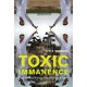 Toxic Immanence: Decolonizing Nuclear Legacies and Futures