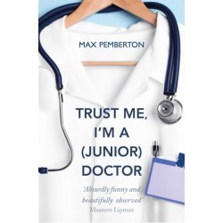 Trust Me, I'm a (Junior) Doctor