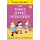 Early Reader: The Three Little Princesses