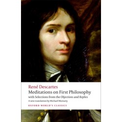 Meditations on First Philosophy: with Selections from the Objections and Replies