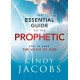 The Essential Guide to the Prophetic – How to Hear the Voice of God: How to Hear the Voice of God
