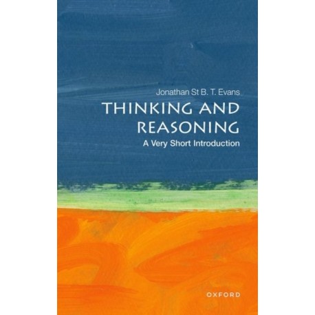 Thinking and Reasoning: A Very Short Introduction