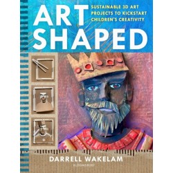 Art Shaped: 50 sustainable art projects to kickstart children's creativity