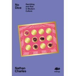 No Dice: Gambling and Risk in Modern Culture