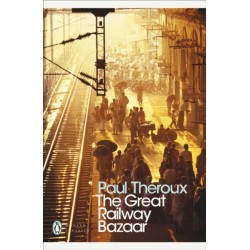 The Great Railway Bazaar: By Train Through Asia