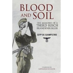 Blood and Soil: The Memoir of A Third Reich Brandenburger