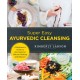 Super Easy Ayurvedic Cleansing: A Beginner's Guide to Ayurveda for Natural Healing and Balance