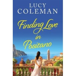 Finding Love in Positano: The perfect escapist and absolutely gorgeous Italian summer romance!