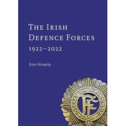 The Irish Defence Forces, 1922-2022: Servants of the Nation
