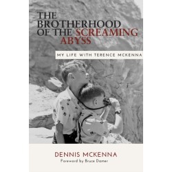 Brotherhood of the Screaming Abyss: My Life with Terrence McKenna
