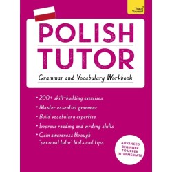 Polish Tutor: Grammar and Vocabulary Workbook (Learn Polish with Teach Yourself): Advanced beginner to upper intermediate course
