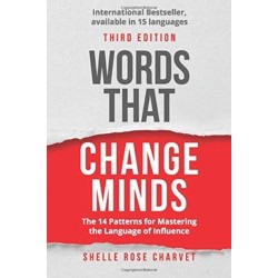 Words That Change Minds: The 14 Patterns for Mastering the Language of Influence