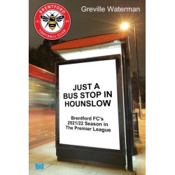 Just a Bus Stop in Hounslow: Brentford FC's 2021/22 Season in The Premier League