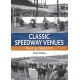 Classic Speedway Venues - updated edition: Past and Present