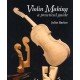 Violin Making: A Practical Guide