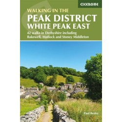 Walking in the Peak District - White Peak East: 42 walks in Derbyshire including Bakewell, Matlock and Stoney Middleton