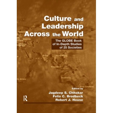 Culture and Leadership Across the World: The GLOBE Book of In-Depth Studies of 25 Societies