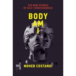 Body Am I: The New Science of Self-Consciousness
