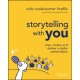 Storytelling with You: Plan, Create, and Deliver a Stellar Presentation