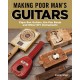 Making Poor Man's Guitars: Cigar Box Guitars and Other DIY Instruments