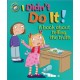 Our Emotions and Behaviour: I Didn't Do It!: A book about telling the truth