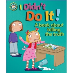 Our Emotions and Behaviour: I Didn't Do It!: A book about telling the truth