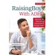 Raising Boys With ADHD: Secrets for Parenting Successful, Happy Sons