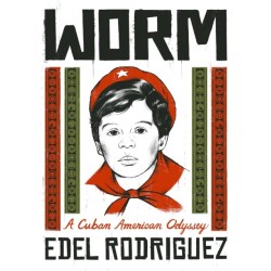 Worm: A Cuban American Odyssey