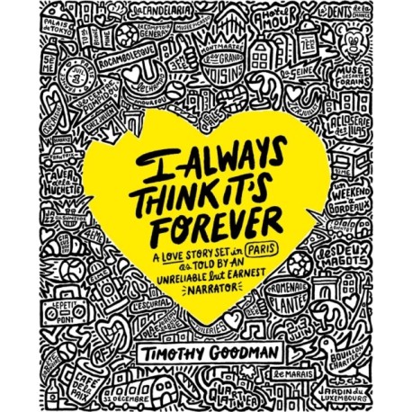 I Always Think It's Forever: A Love Story Set in Paris as Told by an Unreliable but Earnest Narrator (A Memoir)