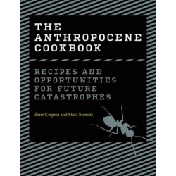 The Anthropocene Cookbook: Recipes and Opportunities for Future Catastrophes