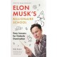 Elon Musk's Billionaire School: Easy Lessons for Galactic Domination