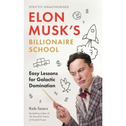 Elon Musk's Billionaire School: Easy Lessons for Galactic Domination