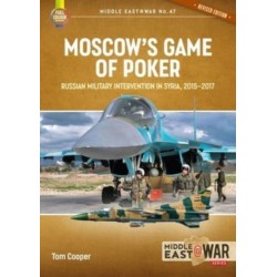 Moscow's Game of Poker: Russian Military Intervention in Syria, 2015-2017