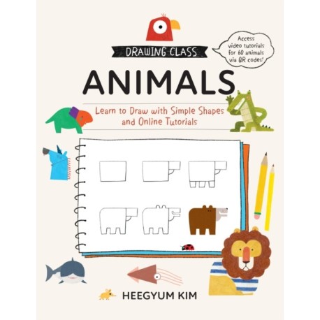 Drawing Class: Animals: Learn to Draw with Simple Shapes and Online Tutorials