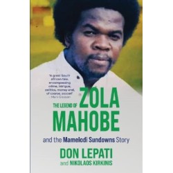 The Legend of Zola Mahobe And Mamelodi Sundowns Story