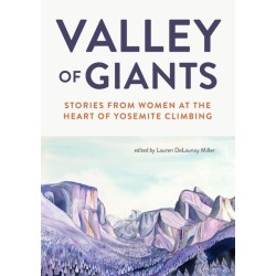 Valley of Giants: Stories from Women at the Heart of Yosemite Climbing