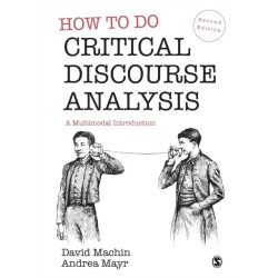 How to Do Critical Discourse Analysis: A Multimodal Introduction