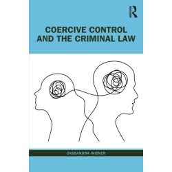 Coercive Control and the Criminal Law