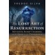 The Lost Art of Resurrection: Initiation, Secret Chambers, and the Quest for the Otherworld