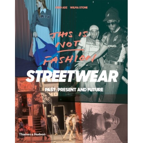 Streetwear: "Past, Present and Future"