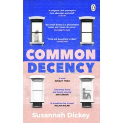 Common Decency: A dark, intimate novel of love, grief and obsession