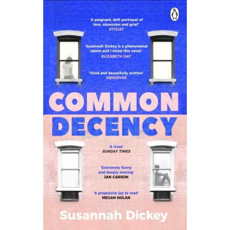 Common Decency: A dark, intimate novel of love, grief and obsession