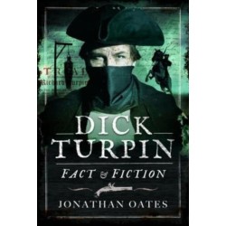 Dick Turpin: Fact and Fiction
