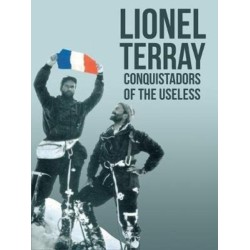 Conquistadors of the Useless: From the Alps to Annapurna