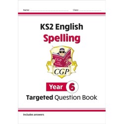 KS2 English Year 6 Spelling Targeted Question Book (with Answers)