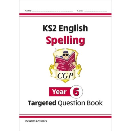 KS2 English Year 6 Spelling Targeted Question Book (with Answers)