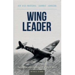Wing Leader: The top scoring Allied fighter pilot of World War II