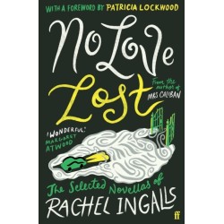 No Love Lost: The Selected Novellas of Rachel Ingalls, Introduced by Patricia Lockwood