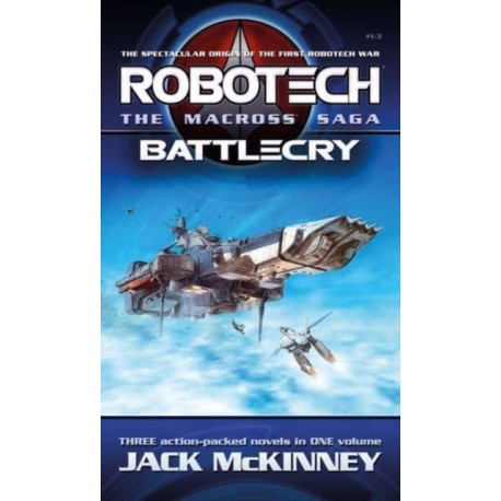 Robotech - The Macross Saga: Battlecry, Vol 1-3