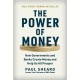 The Power of Money: How Governments and Banks Create Money and Help Us All Prosper